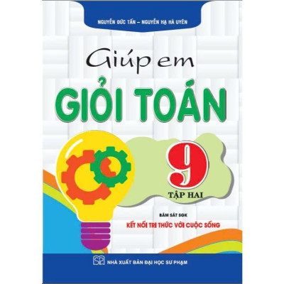Sách - Giúp Em Giỏi Toán Lớp 9 - Bám Sát SGK Kết Nối Tri Thức Với Cuộc Sống - Hồng Ân