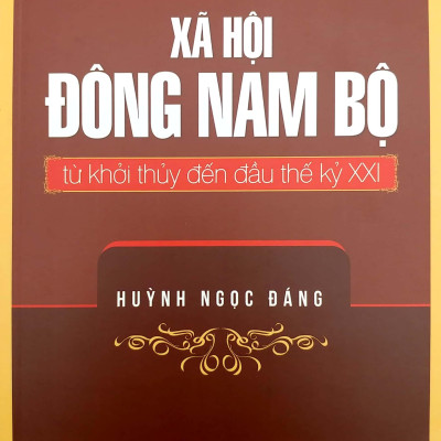 Xã Hội Đông Nam Bộ Từ Khởi Thủy Đến Đầu Thế Kỷ XXI