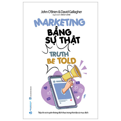Marketing Bằng Sự Thật - Truth Be Told