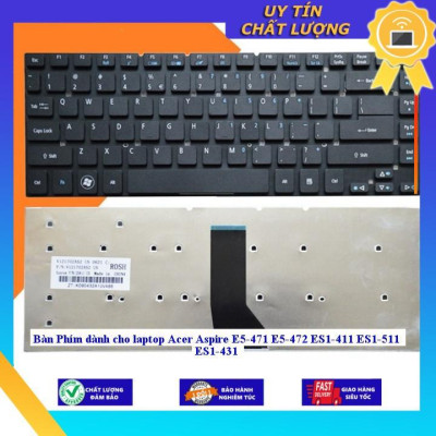 Bàn Phím dùng cho laptop Acer Aspire E5-471 E5-472 ES1-411 ES1-511 ES1-431 - Hàng Nhập Khẩu New Seal