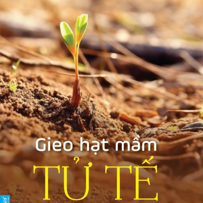Chicken Soup For The Soul - Gieo Hạt Mầm Tử Tế
