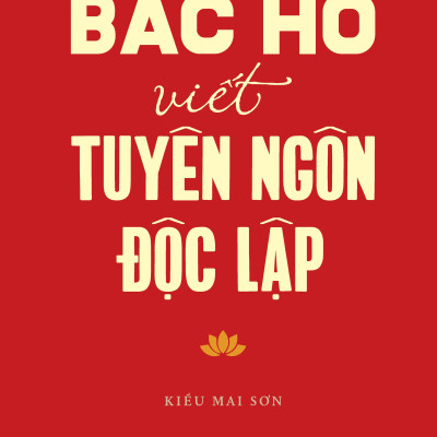 Sách - Bác Hồ Viết Tuyên Ngôn Độc Lập - Ấn Bản Kỉ Niệm 80 Năm Quốc Khánh - Tặng Kèm Postcard - Độc Quyền Fahasa