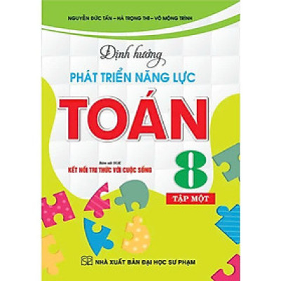 Sách - Định Hướng Phát Triển Năng Lực Toán Lớp 8 - Bám Sát SGK Kết Nối Tri Thức Với Cuộc Sống - Hồng Ân