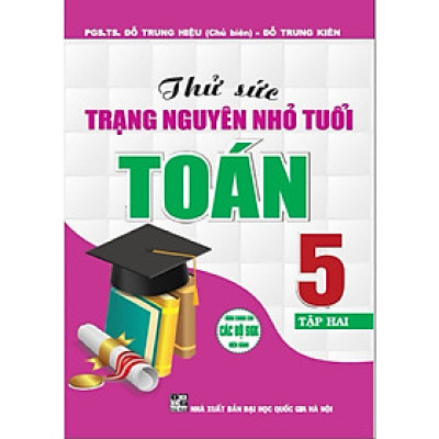 Sách - Thử Sức Trạng Nguyên Nhỏ Tuổi Toán 5 Tập 2 - Dùng Chung Cho Các Bộ SGK Hiện Hành
