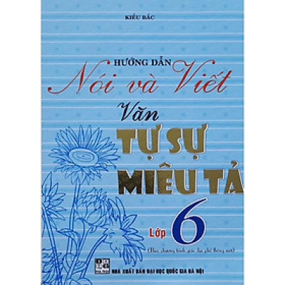 Sách - Hướng Dẫn Nói Và Viết Văn Tự Sự Miêu Tả Lớp 6 - Hồng Ân