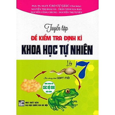 Sách - Tuyển Tập Đề Kiểm Tra Định Kì Khoa Học Tự Nhiên Lớp 7 - Dùng Chung Cho Các Bộ SGK Hiện Hành - Hồng Ân