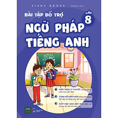 Bài tập bổ trợ ngữ pháp Tiếng Anh lớp 8 - Bản Quyền