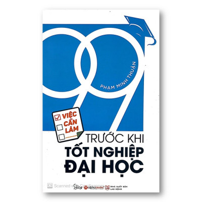 Combo Sách Hay: Thế Giới Quả Là Rộng Lớn Và Có Rất Nhiều Việc Làm Phải Làm + 99 Việc Cần Làm Trước Khi Tốt Nghiệp Đại Học