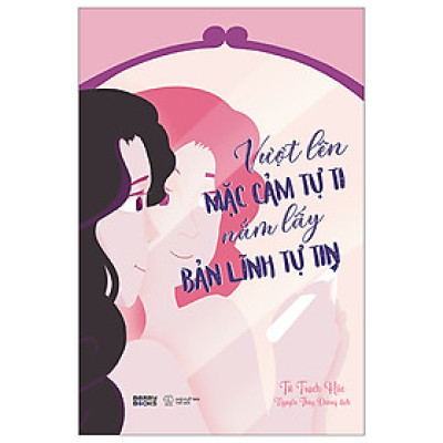 Vượt Lên Mặc Cảm Tự Ti Nắm Lấy Bản Lĩnh Tự Tin - AZ