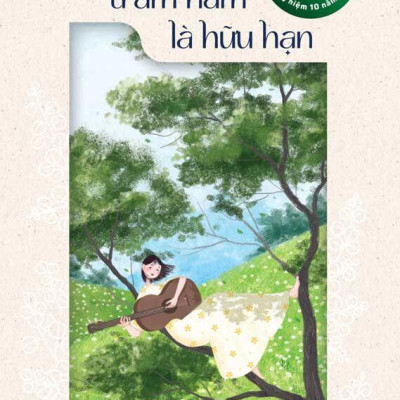 Nếu Biết Trăm Năm Là Hữu Hạn - Ấn Bản Kỉ Niệm 10 Năm Xuất Bản (Tái Bản 2024)