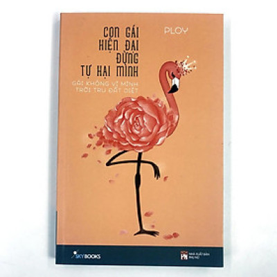 Sách - Con gái hiện đại đừng tự hại mình - Gái không vì mình trời tru đất diệt