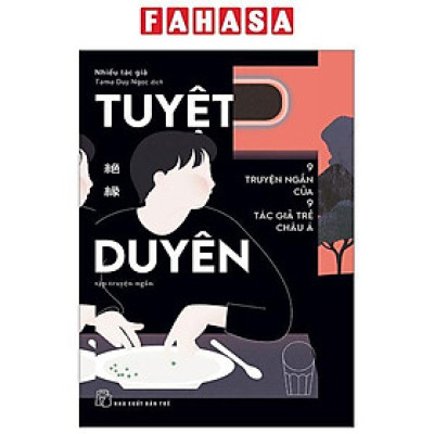 Tuyệt Duyên - 9 Truyện Ngắn Của 9 Tác Giả Trẻ Châu Á