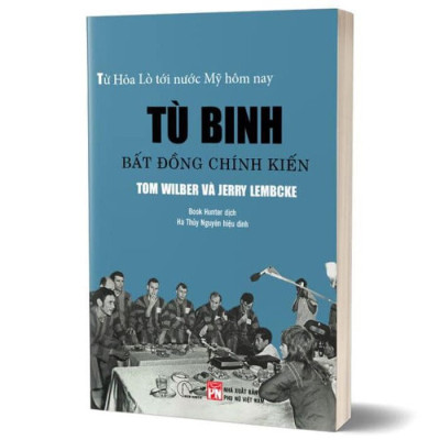 Tù Binh Bất Đồng Chính Kiến - Tom Wilber, Jerry Lembcke - Book Hunter dịch - Hà Thủy Nguyên hiệu đính - (bìa mềm)
