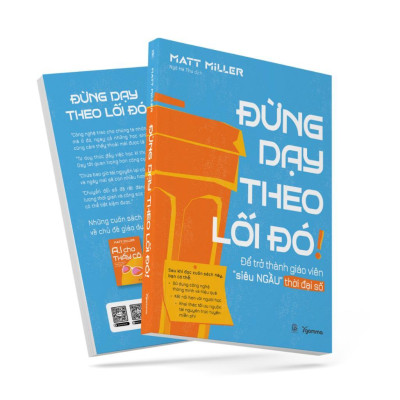 Sách - Đừng Dạy Theo Lối Đó!: Để Trở Thành Giáo Viên “Siêu Ngầu” Thời Đại Số - Alphabooks