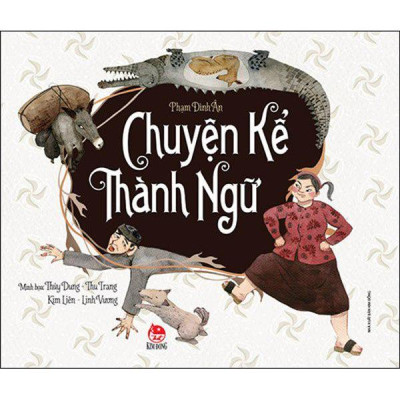 Chuyện Kể Thành Ngữ (Tái Bản 2018)
