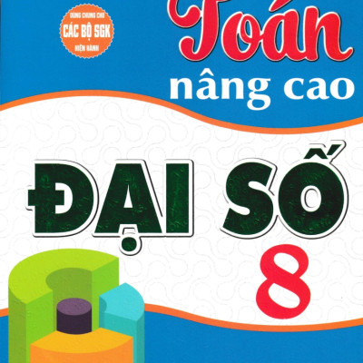 Combo Toán Nâng Cao Đại Số + Hình Học Lớp 8 (Dùng Chung Cho Các Bộ SGK Hiện Hành) (Bộ 2 Cuốn) - HA