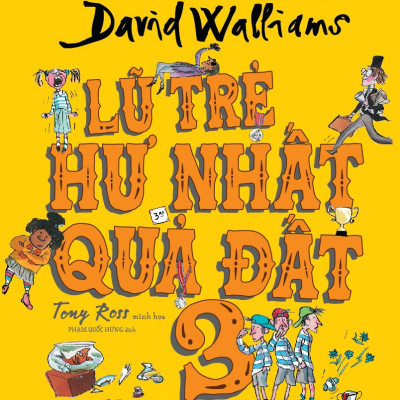 Sách - Lũ trẻ hư nhất quả đất (Tập 3) (David Walliams) (Nhã Nam Official)
