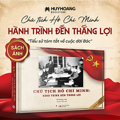 Sách Chủ Tịch Hồ Chí Minh - Hành Trình Đến Thắng Lợi, Sách Bác Hồ, Sách về Bác