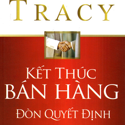Nghệ Thuật Bán Hàng Đỉnh Cao Của Brian Tracy ( Những Đòn Tâm Lý Trong Bán Hàng + Kết Thúc Bán Hàng Đòn Quyết Định ) tặng kèm bookmark Sáng Tạo