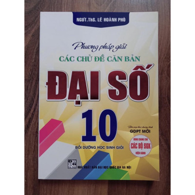 Sách - Combo Phương Pháp Giải Các Chủ Đề Căn Bản Đại Số + Hình Học Lớp 10 (Biên Soạn Theo Chương Trình GDPT Mới)