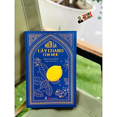 (Bìa mềm) MIỄN LÀ CÂY CHANH CÒN MỌC - Zoulfa Katouh - Nguyễn Thúy Quỳnh dịch - Sách Đông Tây