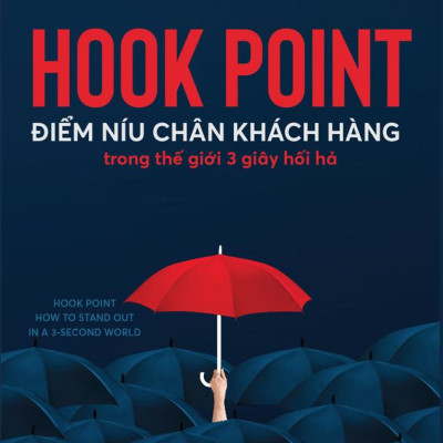 Sách - Hook Point - Điểm Níu Chân Khách Hàng Trong Thế Giới 3 Giây Hối Hả