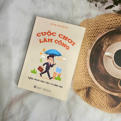 Sách - Cuộc chơi làm công: Nghệ thuật làm việc và sinh tồn