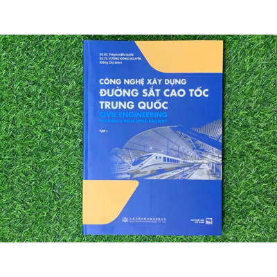 Sách -Công Nghệ Xây Dựng Đường Sắt Cao Tốc Trung Quốc - tập 1 - NXB Xây Dựng (XD-AL)