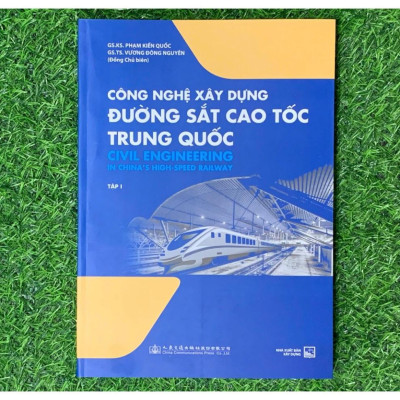 Sách -Công Nghệ Xây Dựng Đường Sắt Cao Tốc Trung Quốc - tập 1 - NXB Xây Dựng (XD-AL)
