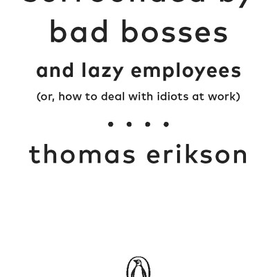 Surrounded By Bad Bosses And Lazy Employees