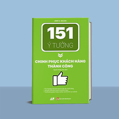 151 Ý Tưởng Chinh Phục Khách Hàng Thành Công