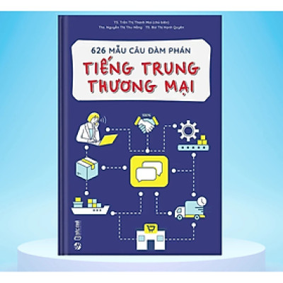 Sách - 626 mẫu câu đàm phán tiếng trung thương mại - Nhiều tác giả - NXB Dân Trí - Bác Nhã