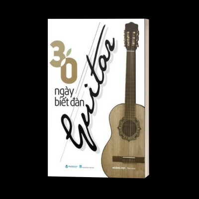 30 Ngày Biết Đàn Guita (Tái Bản)
