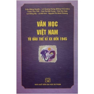 Sách - Văn học Việt Nam Từ đầu thế kỉ XX đến 1945 và Từ sau cách mạng tháng tám 1945