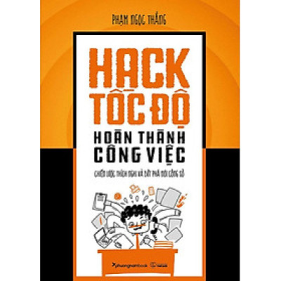 Hack Tốc Độ Hoàn Thành Công Việc - Chiến Lược Thích Nghi Và Bứt Phá Nơi Công Sở