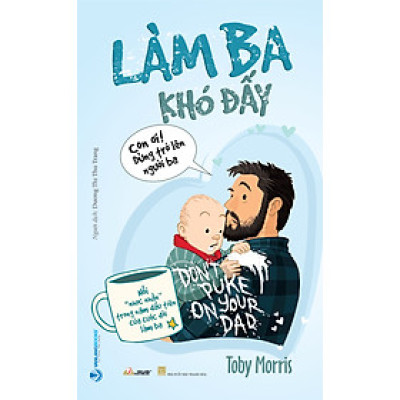 Làm Ba Khó Đấy - Vanlangbooks