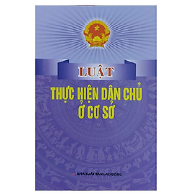 Sách - Luật thực hiện dân chủ ở cơ sở -  Nhiều tác giả - NXB Lao động