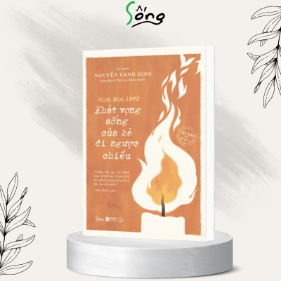 Sinh Năm 1972 - Khát Vọng Sống (Tự truyện Nguyễn Cảnh Bình)