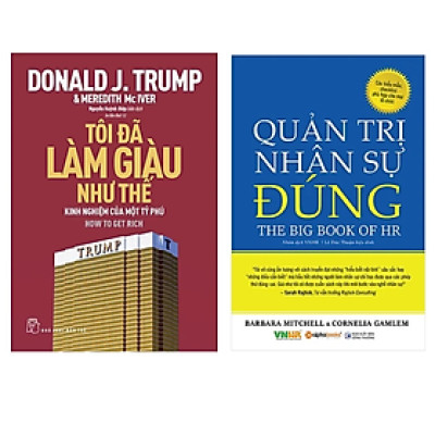 Combo 2 Cuốn : D.Trump - Tôi Đã Làm Giàu Như Thế + Quản Trị Nhân Sự Đúng ( Những Cuốn Sách Giúp Doanh Nghiệp Của Bạn Thành Công Hơn )