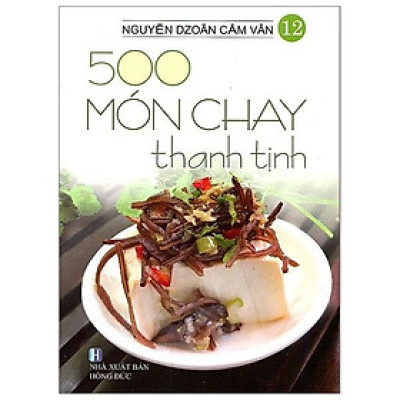 500 Món Chay Thanh Tịnh - Tập 12