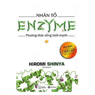 Nhân tố Enzyme - Phương Thức Sống Lành Mạnh (Tái Bản 2019)