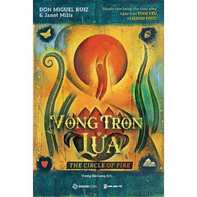Vòng tròn lửa - Nguồn cảm hứng cho cuộc sống ngập tràn tình yêu và hạnh phúc - Bản Quyền