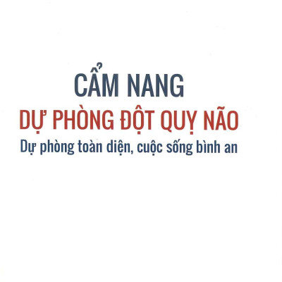 Cẩm nang Dự Phòng Đột Quỵ Não (Bản in màu) - TS.BS. Nguyễn Văn Tuyến