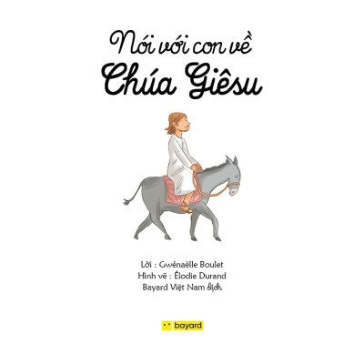 Sách - Nói Với Con Về Chúa Giêsu - Truyện Tranh Thiếu Nhi - Bayard Việt Nam