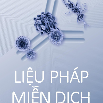 Liệu Pháp Miễn Dịch - Bước Đột Phá Trong Chữa Trị Ung Thư