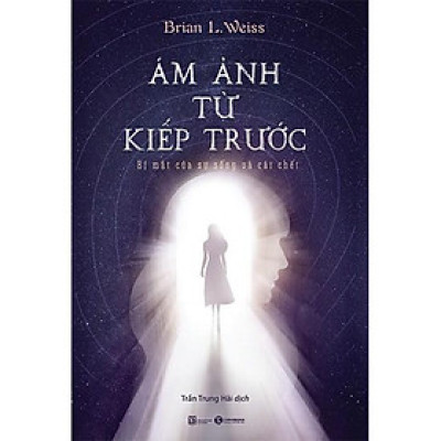 Ám ảnh từ kiếp trước: Bí mật của sự sống và cái chết - Bản Quyền