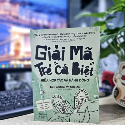 Giải Mã Trẻ "Cá Biệt" - Hiểu, Hợp Tác Và Hành Động (Ross W.Grenne)