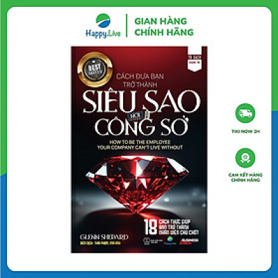 Sách Cách đưa bạn trở thành siêu sao nơi công sở - How to Be the Employee Your Company Can