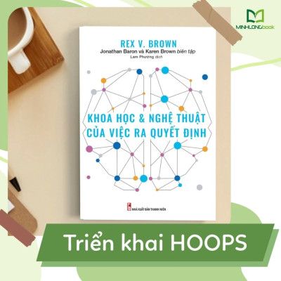 Sách: Khoa Học Và Nghệ Thuật Của Việc Ra Quyết Định