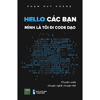 Sách - Hello Các Bạn Mình Là Tôi Đi Code Dạo 1980Books